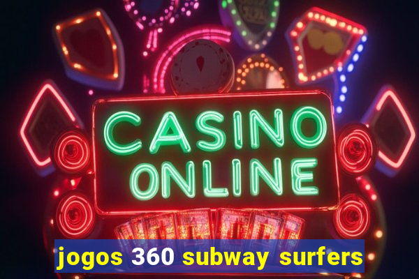 jogos 360 subway surfers